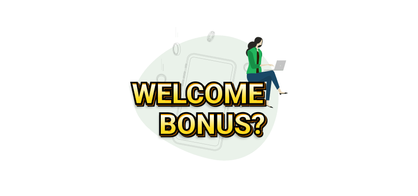 Welcome Bonuses